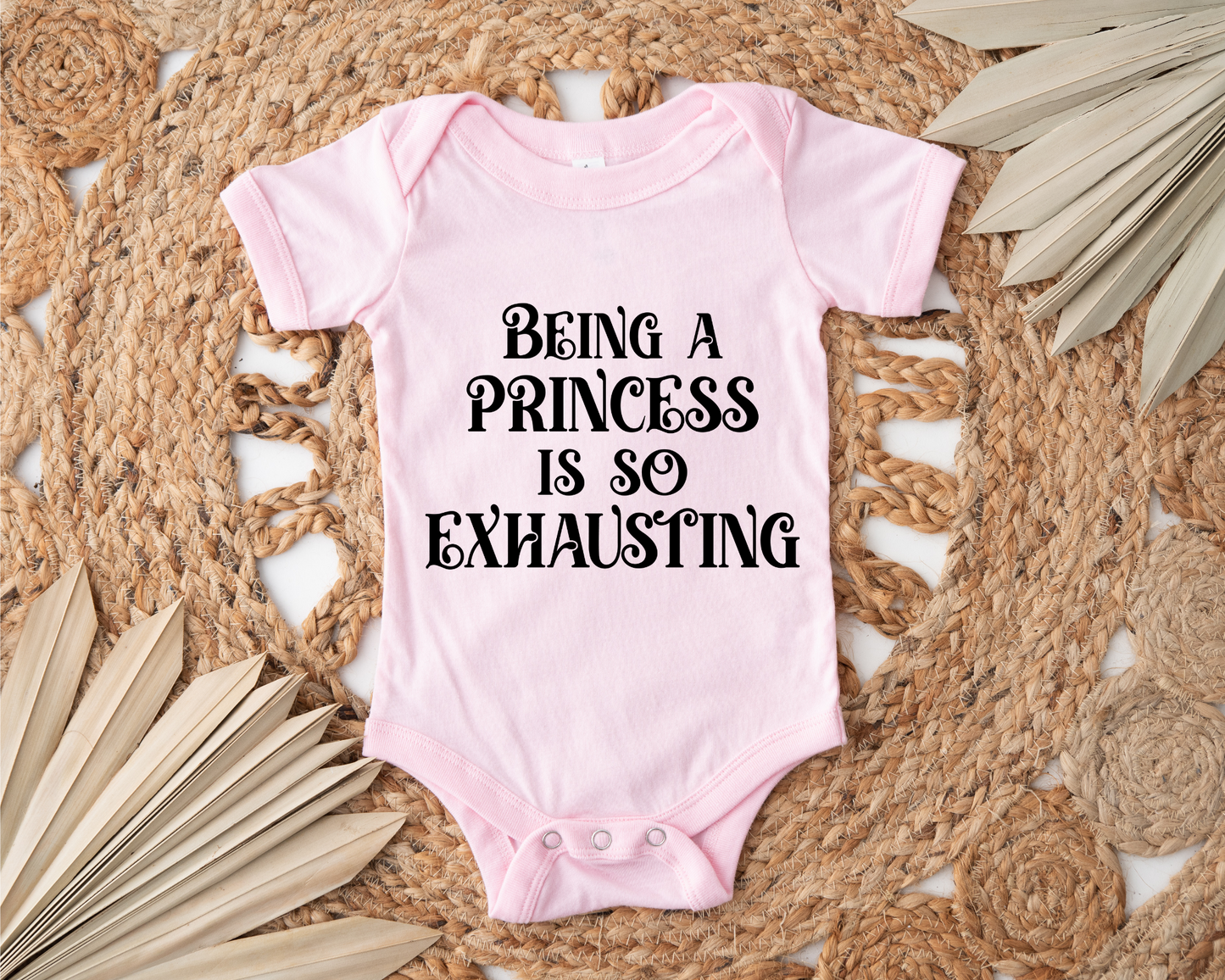 Onesie Being A Princess Is So Exhausting